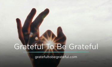GratefulToBeGrateful.com - Creative brandable domain for sale